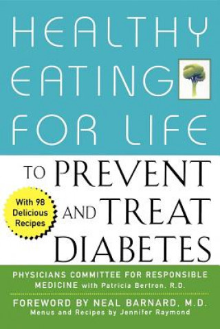 Carte Healthy Eating for Life to Prevent and Treat Diabetes Neal Barnard M. D.