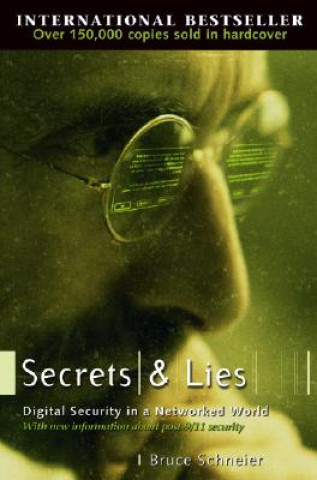 Könyv Secrets and Lies - Digital Security in a Networked World Bruce Schneier