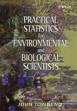 Kniha Practical Statistics for Environmental & Biological Scientists Townend