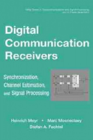 Książka Digital Communication Receivers - Synchronization, Channel Estimation and Signal Processing Meyr