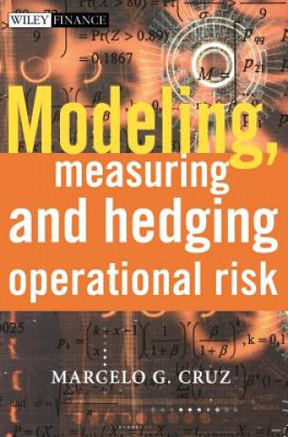 Könyv Modeling, Measuring & Hedging Operational Risk Marcelo G. Cruz