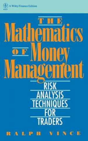 Könyv Mathematics of Money Management - Risk Analysis Techniques for Traders Ralph Vince