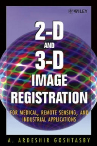 Könyv 2-D and 3-D Image Registration for Medical, Remote  Sensing and Industrial Applications Goshtasby