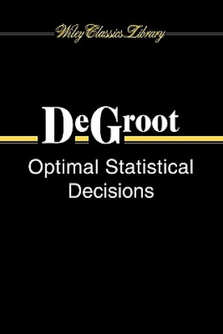 Kniha Optimal Statistical Decisions WCL Edition DeGroot