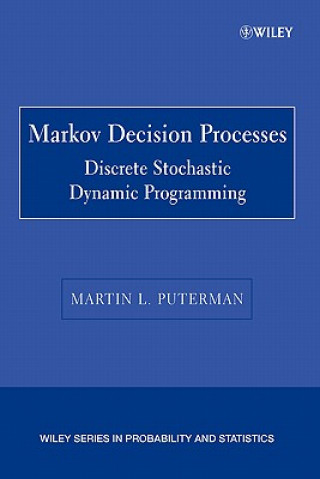 Könyv Markov Decision Processes - Discrete Stochastic Dynamic Programming Puterman