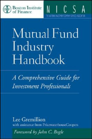 Książka Mutual Fund Industry Handbook - A Comprehensive Guide for Investment Professionals Gremillion