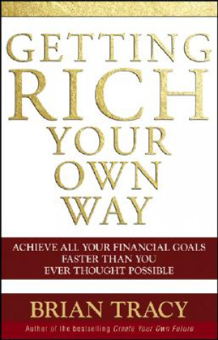 Książka Getting Rich Your Own Way Brian Tracy