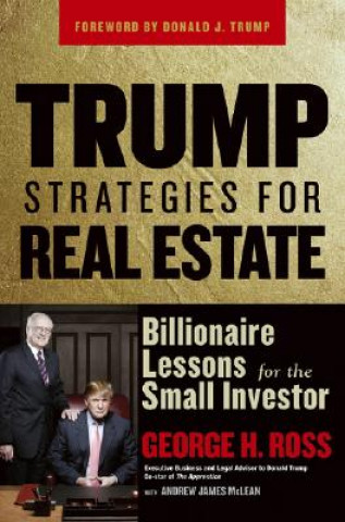 Knjiga Trump Strategies for Real Estate - Billionaire Lessons for the Small Investor George H. Ross