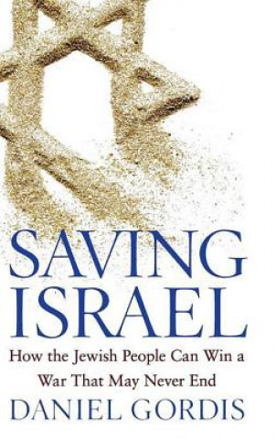 Книга Saving Israel Daniel Gordis