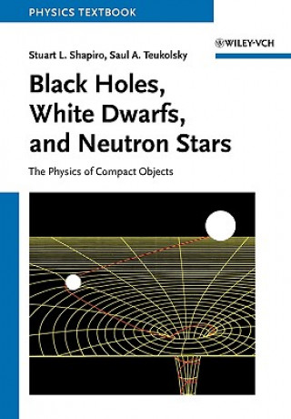 Książka Black Holes, White Dwards and Neutron Stars - Physics of Compact Objects Shapiro