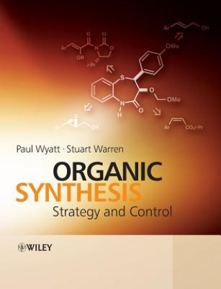 Книга Organic Synthesis - Strategy and Control Stuart Warren