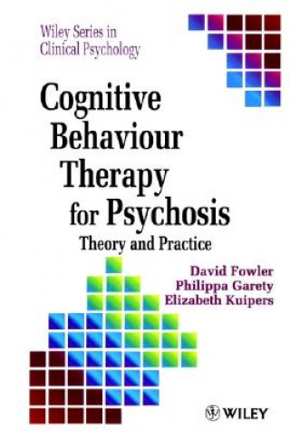Könyv Cognitive Behaviour Therapy for Psychosis - Theory & Practice David Fowler