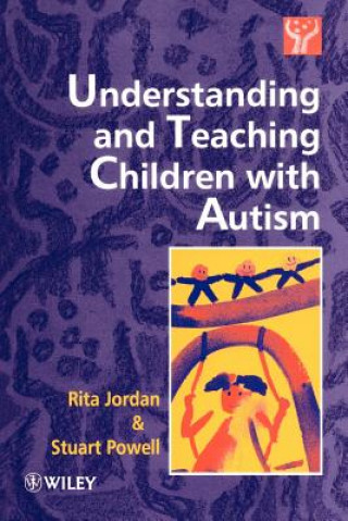 Książka Understanding & Teaching Children with Autism Rita Jordan