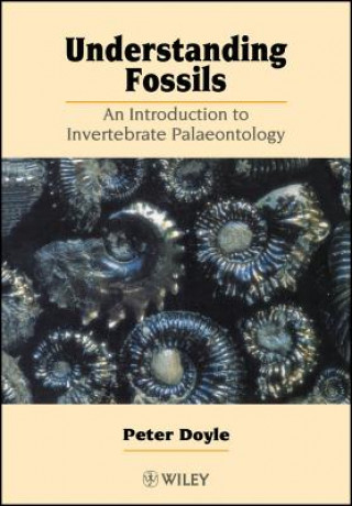 Kniha Understanding Fossils - An Introduction to Invertebrate Palaeontology Doyle