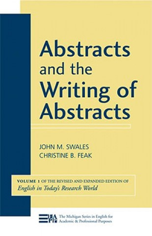 Könyv Abstracts and the Writing of Abstracts JohnM Swales