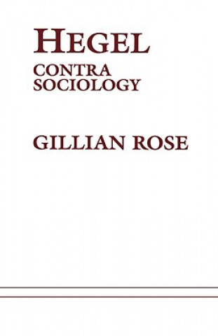 Kniha Hegel Contra Sociology Gillian Rose