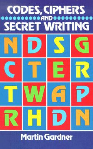 Kniha Codes, Ciphers and Secret Writing Martin Gardner
