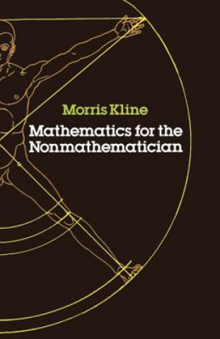 Kniha Mathematics for the Non-mathematician Morris Kline