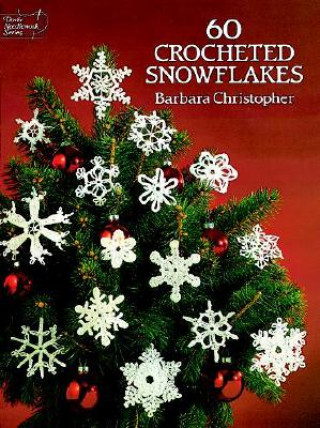 Książka 60 Crocheted Snowflakes Barbara Christopher