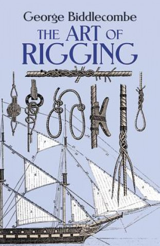 Kniha Art of Rigging George Biddlecombe