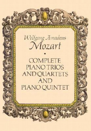 Kniha Complete Piano Trios and Quartets and Piano Quintet Wolfgang Amadeus Mozart