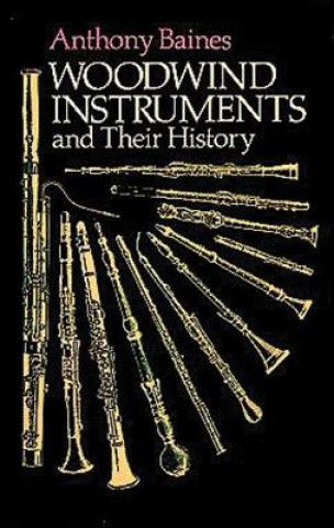 Carte Woodwind Instruments and Their History Anthony Baines
