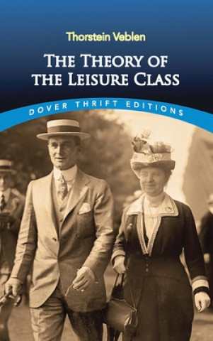 Kniha Theory of the Leisure Class Thornstein Veblen