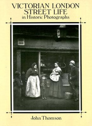 Carte Victorian London Street Life in Historic Photographs Adolphe Smith