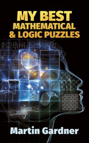 Книга My Best Mathematical and Logic Puzzles Martin Gardner
