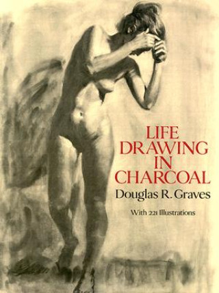 Книга Life Drawing in Charcoal Douglas R. Graves