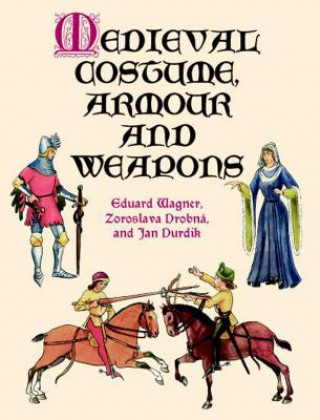Book Medieval Costume, Armour and Weapons Eduard Wagner