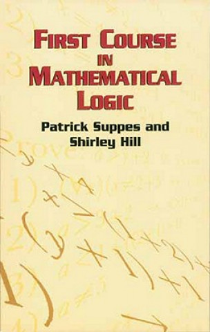 Książka First Course in Mathematical Logic Patrick Suppes