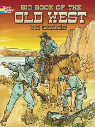 Könyv Big Book of the Old West to Color Peter F. Copeland