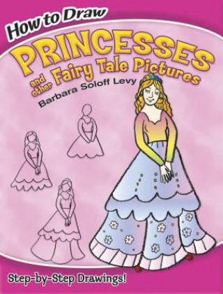 Kniha How to Draw Princesses Barbara Levy