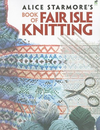 Book Alice Starmore's Book of Fair Isle Knitting Alice Starmore