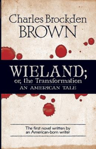 Книга Wieland, or, the Transformation Charles Brockden Brown