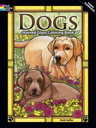 Kniha Dogs Stained Glass Coloring Book Ruth Soffer