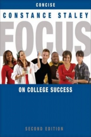 Könyv FOCUS on College Success, Concise Edition Constance Staley