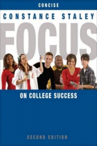 Kniha FOCUS on College Success, Concise Edition Constance Staley