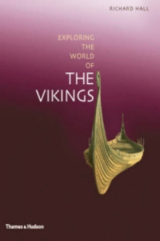 Knjiga Exploring the World of the Vikings Richard Hall