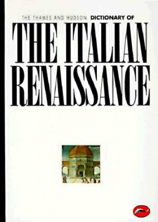 Kniha Thames & Hudson Dictionary of the Italian Renaissance John R Hale