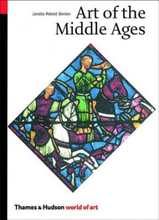 Książka Art of the Middle Ages Janetta Rebold Benton