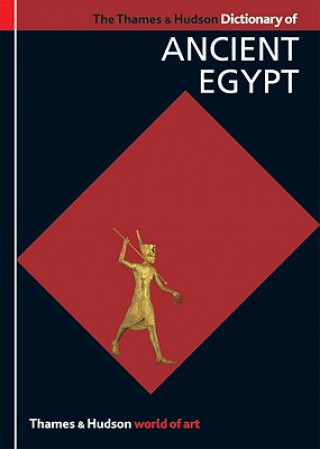 Könyv Thames & Hudson Dictionary of Ancient Egypt Toby Wilkinson