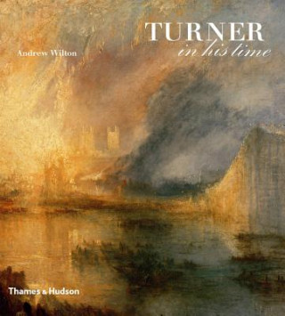 Könyv Turner in his Time Andrew Wilton
