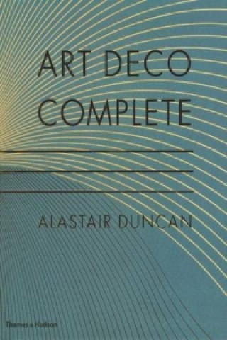 Knjiga Art Deco Complete Alastair Duncan