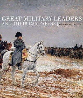 Książka Great Military Leaders and their Campaigns Jeremy Black