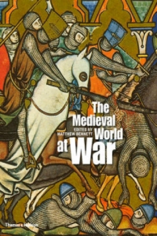 Kniha Medieval World at War Matthew Bennett