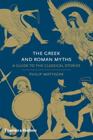 Kniha Greek and Roman Myths Philip Matyszak