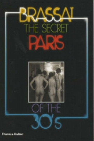 Kniha Secret Paris of the 30s Brassai