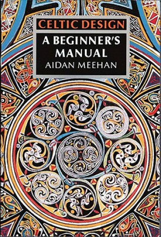 Kniha Celtic Design: A Beginner's Manual Aidan Meehan